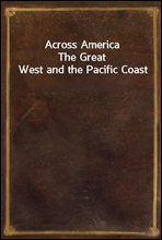 Across America
The Great West and the Pacific Coast