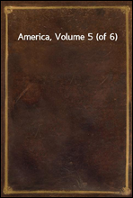 America, Volume 5 (of 6)