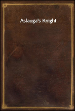 Aslauga`s Knight