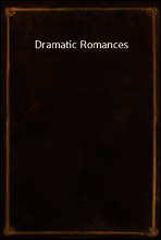 Dramatic Romances