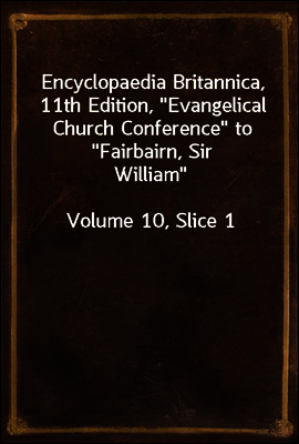 Encyclopaedia Britannica, 11th Edition, 