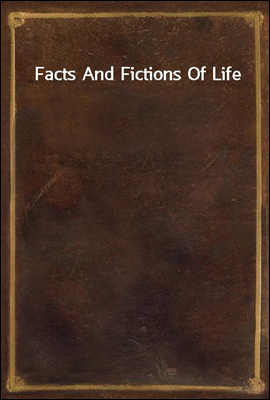 Facts And Fictions Of Life