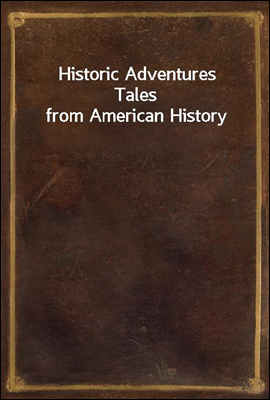 Historic Adventures
Tales from American History