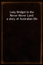 Lady Bridget in the Never-Never Land