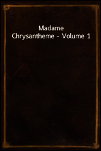 Madame Chrysantheme - Volume 1
