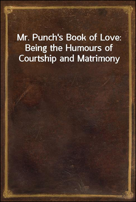 Mr. Punch`s Book of Love