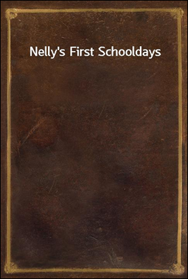 Nelly's First Schooldays