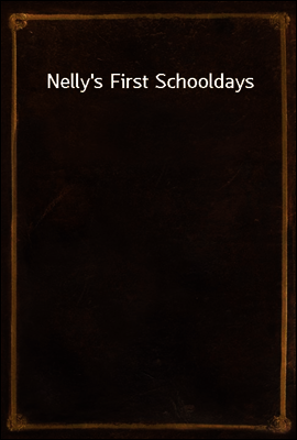 Nelly's First Schooldays