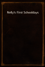 Nelly`s First Schooldays