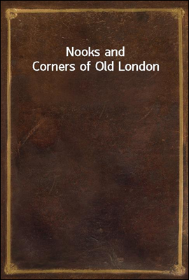 Nooks and Corners of Old London