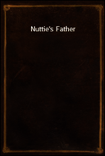 Nuttie`s Father