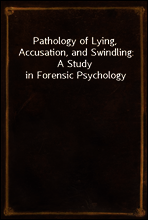 Pathology of Lying, Accusation, and Swindling