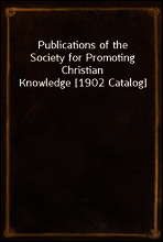 Publications of the Society for Promoting Christian Knowledge [1902 Catalog]