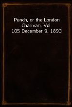 Punch, or the London Charivari, Vol. 105 December 9, 1893