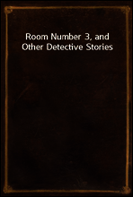 Room Number 3, and Other Detective Stories