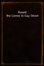 Round the Corner in Gay Street