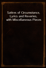 Satires of Circumstance, Lyrics and Reveries, with Miscellaneous Pieces