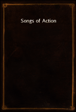 Songs of Action