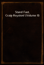 Stand Fast, Craig-Royston! (Volume II)