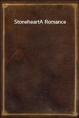 Stoneheart
A Romance