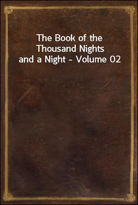 The Book of the Thousand Nights and a Night - Volume 02