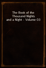 The Book of the Thousand Nights and a Night - Volume 03