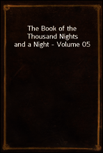 The Book of the Thousand Nights and a Night - Volume 05