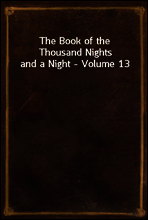 The Book of the Thousand Nights and a Night - Volume 13