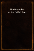 The Butterflies of the British Isles