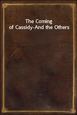 The Coming of Cassidy-And the Others