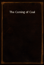 The Coming of Coal