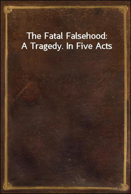The Fatal Falsehood
