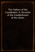 The Fathers of the Constitution