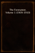 The Forerunner, Volume 1 (1909-1910)