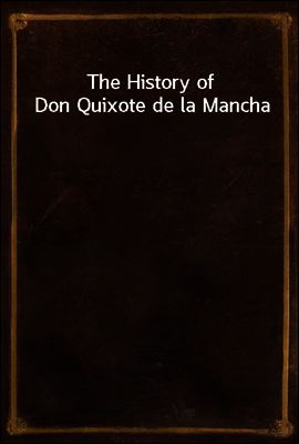 The History of Don Quixote de la Mancha