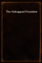 The Kidnapped President