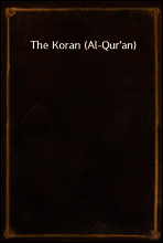 The Koran (Al-Qur`an)