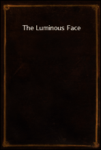 The Luminous Face