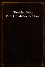 The Man Who Kept His Money in a Box