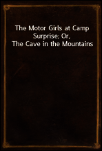 The Motor Girls at Camp Surprise; Or, The Cave in the Mountains