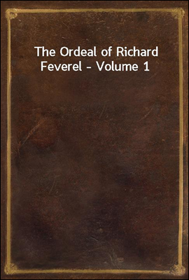 The Ordeal of Richard Feverel - Volume 1