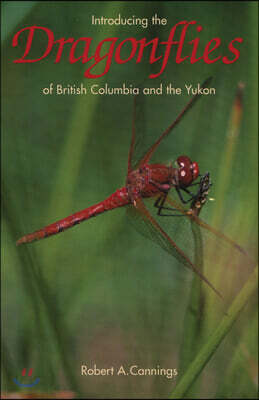 Introducing the Dragonflies of British Columbia and the Yukon - 예스24