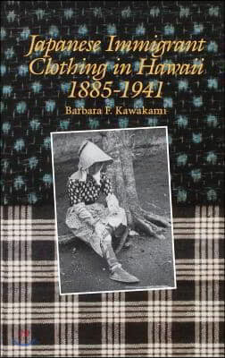Japanese Immigrant Clothing in Hawaii 1885-1941