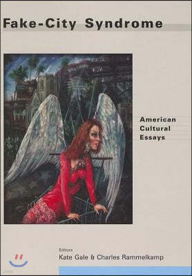 Fake-City Syndrome: American Cultural Essays