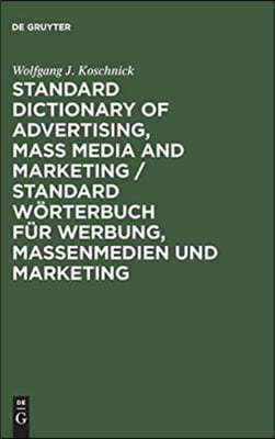 Standard Dictionary of Advertising, Mass Media and Marketing, English/German