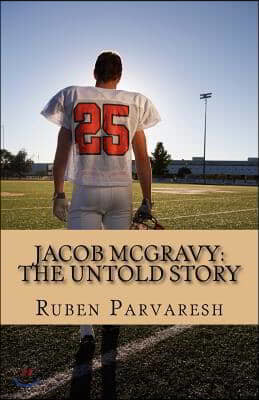 Jacob McGravy: The Untold Story