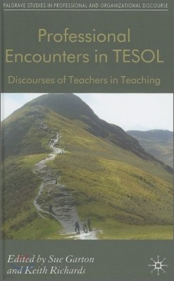 Professional Encounters in Tesol: Discourses of Teachers in Teaching