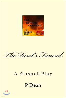 The Devil's Funeral: A Gospel Play