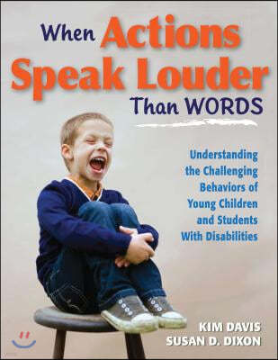 When Actions Speak Louder Than Words: Understanding the Challenging Behaviors of Young Children and Students with Disabilities