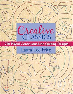 Creative Classics-Print-on-Demand-Edition: 250 Playful Continuous-Line Quilting Designs